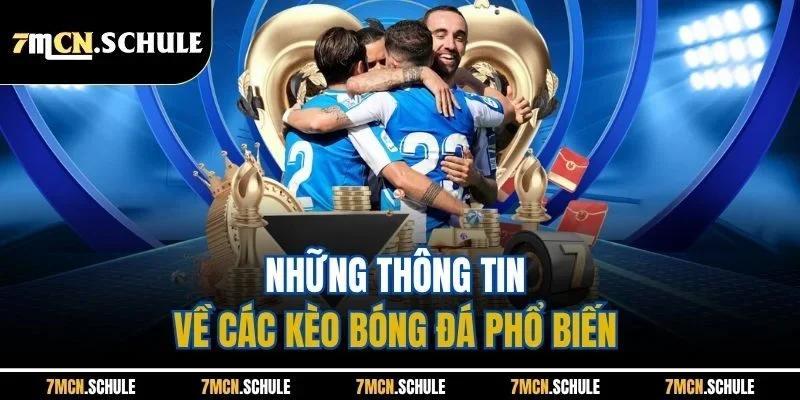 Mẹo Đọc Kèo Bóng Đá - Bí Kíp Chỉ Dân Chuyên Nghiệp Mới Biết 6 Những thông tin về các kèo bóng đá phổ biến