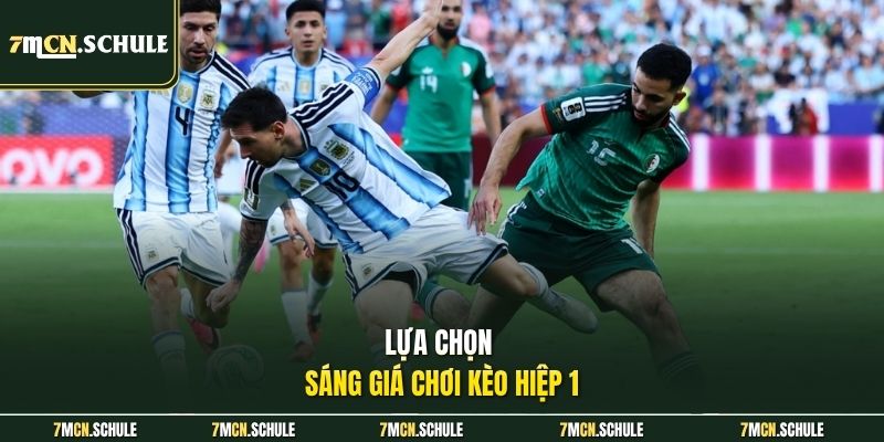 Soi Kèo Argentina Vs Algeria 08h00 Ngày 17/06 Của Bảng J 8 Lựa chọn sáng giá chơi kèo hiệp 1