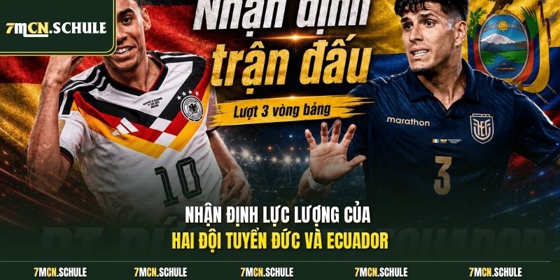 Nhận định lực lượng của hai đội tuyển Đức và Ecuador