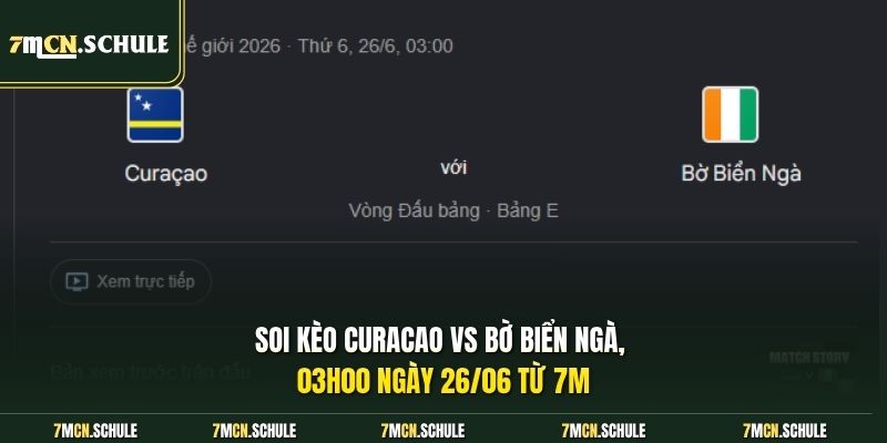 Soi Kèo Curacao Vs Bờ Biển Ngà, 03h00 Ngày 26/06 Chuẩn 6 Soi kèo Curacao vs Bờ Biển Ngà, 03h00 ngày 26/06 từ 7M