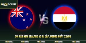 Soi Kèo New Zealand Vs Ai Cập, 08h00 Ngày 22/06 Chuẩn Xác